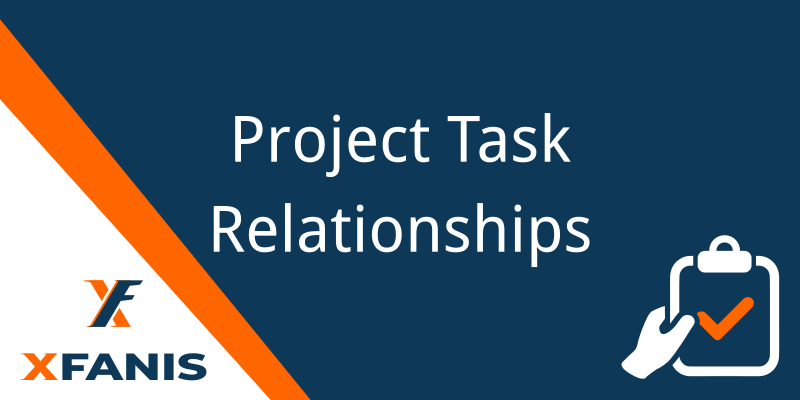 Task Dependencies and Relationships