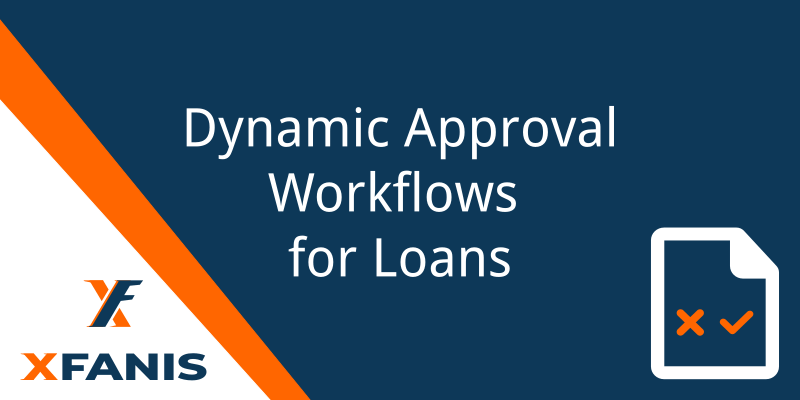Dynamic Approval Workflows for Loans